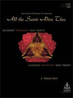 All the Saints Adore Thee: Easy Hymn Preludes for Organ Manuals for Ascension, Pentecost , Holy Trinity Organ sheet music cover